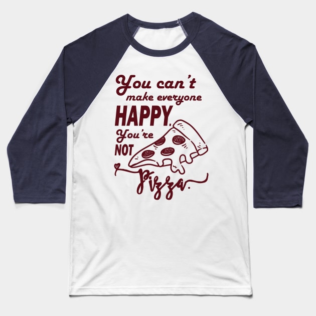 You're not pizza - funny, food, food tshirt, junk food, fast food Baseball T-Shirt by papillon